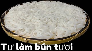 Bún tươi  # cách làm bún tươi kiểu mới  bún rất trắng không hóa chất # cách làm bún tươi vậy nè