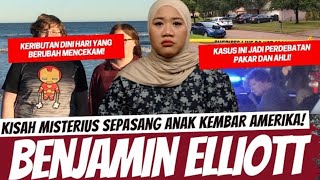 KISAH MISTERIUS YANG MENIMPA SEPASANG ANAK KEMBAR DI AMERIKA - BENJAMIN ELLIOT