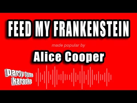 Alice Cooper – Feed My Frankenstein (Karaoke Version)