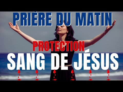 Prière Du Matin - Une Journée Sous la Protection du Précieux Sang de .Jésus