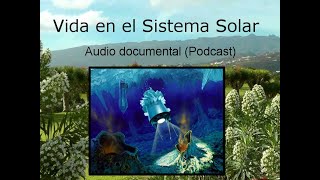 VIDA EN EL SISTEMA SOLAR. Audio documental