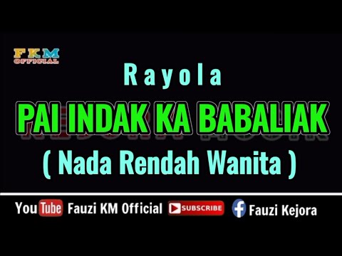 Rayola - Pai indak ka babaliak [ KARAOKE ] Nada Rendah Wanita