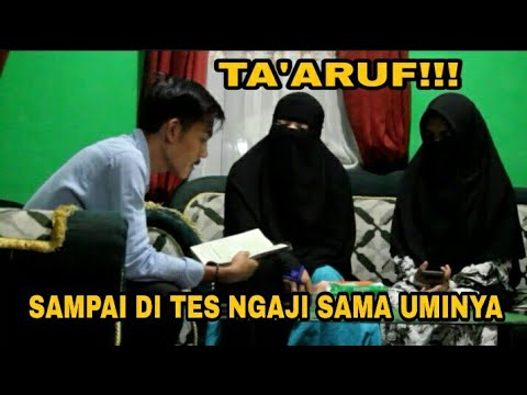 TA'ARUF.!!SAMPAI MENGGIGIL KARENA DI TES NGAJI SAMA UMINYA