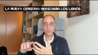 La nueva censura; Reescribir los libros