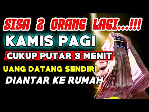 SELAMAT ANDA TERPILIH PAGI INI, BERSIAPLAH TERIMA UANG BANYAK PAGI INI JUGA - Doa pembuka rezeki