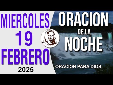 Oración de la Noche de Miercoles 19 Febrero del 2025