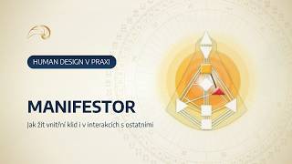 Human Design: Manifestor – jak žít vnitřní klid i v interakcích s ostatními (úvodní video)