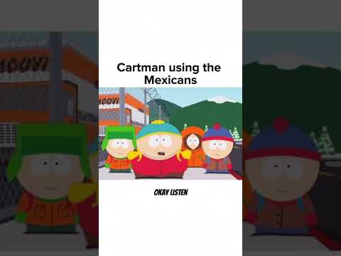 Cartman using the Mexicans