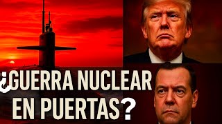 ¿Estamos al borde de una guerra nuclear? Trump vs. Rusia
