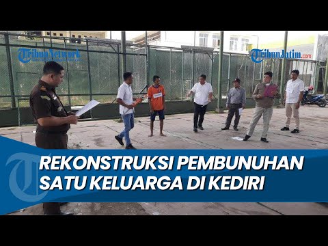 PELAKU GUNAKAN PALU BERKALI KALI, Rekonstruksi Kasus Pembunuhan Satu Keluarga di Kediri