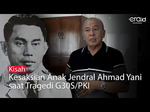 Mendengar Kekejaman PKI dari Anak Mediang Jenderal Ahmad Yani