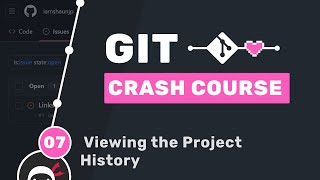 Git Crash Course #7 - Viewing the Project History