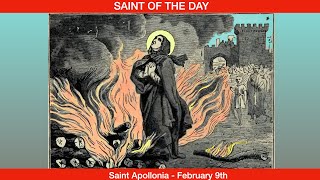 Saint Apollonia, Virgin and the Martyrs of Alexandria - February 9th