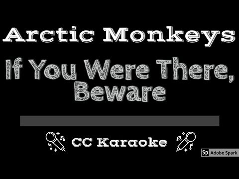 Arctic Monkeys • If You Were There, Beware (CC) [Karaoke Instrumental Lyrics]