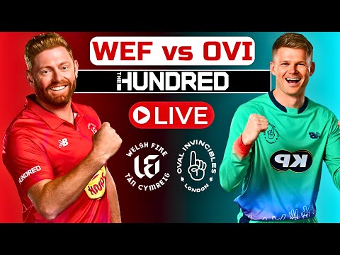 The Hundred Live - Oval Invincibles vs Welsh Fire live | OVI vs WEF Live | Live cricket match