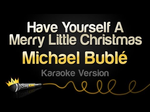 Michael Bublé – Have Yourself A Merry Little Christmas (Karaoke Version)