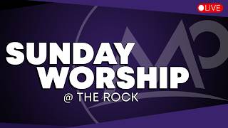 Sunday Service @ THE ROCK