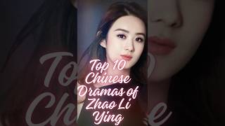 Top 10 Chinese dramas of Zhao Li Ying😍🫰 #youtube #cdramas #shorts #1million #zhaoliying