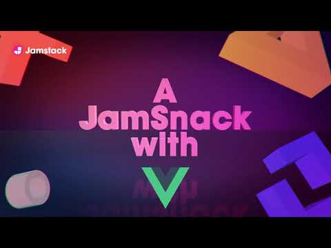 JamSnack - What's New in Vue.js