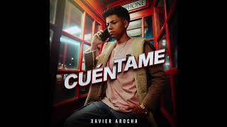 Xavier Arocha: Cuéntame