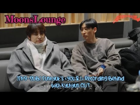 [ENG-SUB] Eunhyuk's 'You & I' Recording Behind with Kyuhyun CUT