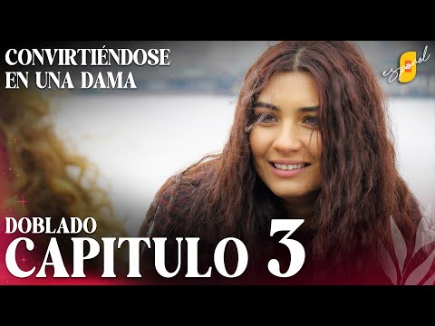 Convirtiéndose en Una Dama | Gonulcelen - Capítulo 3