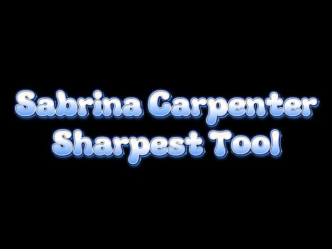 Sabrina Carpenter - Sharpest Tool (Lyrics)