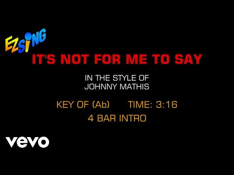 Johnny Mathis – It’s Not For Me To Say (Karaoke)