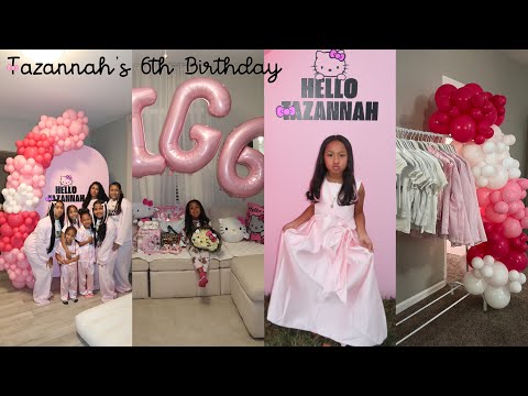 TAZANNAH’S 6TH BIRTHDAY | VLOG