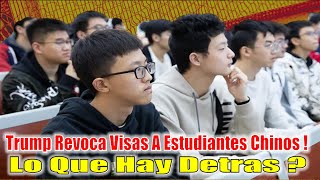 Que Hay Detras De La Revocatoria de las VISAS A Estudiantes Chinos ?