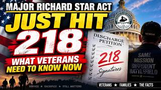 Major Richard Star Act JUST HIT 218 — What Veterans Need to Know NOW