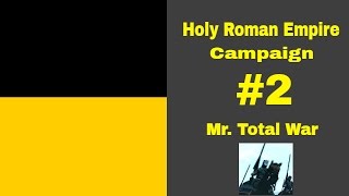 Medieval II: Total War - Holy Roman Empire Campaign #2 - TO BATTLE KAISER