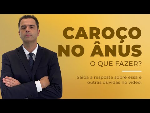 CAROÇO NO ÂNUS! O que fazer? Dr. Fernando Lemos - Coloproctologista