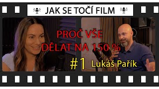 Jak se točí film - Lukáš Pařík - "Vždy vše na 150%"