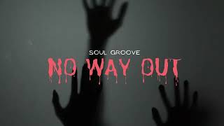 Soul Groove - No Way Out (Official Music Video)