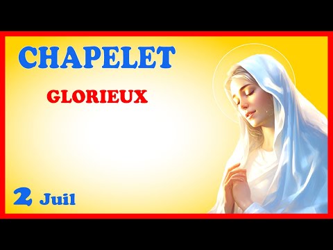 CHAPELET 🙏 Mercredi 2 Juillet - Mystères Glorieux