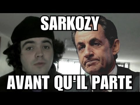 SARKOZY : AVANT QU'IL PARTE (Parodie Sexion d'Assaut)