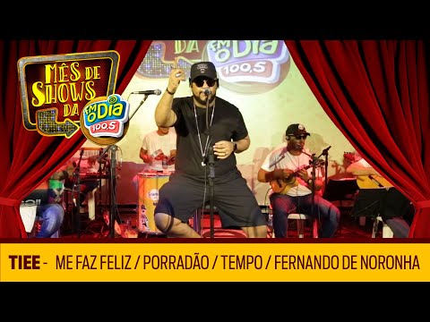 TIEE - Pot Pourri com Me Faz Feliz, Porradão, Tempo e Fernando de Noronha