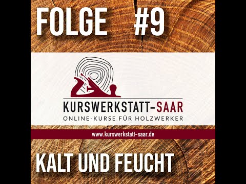 Podcast Folge 9 - Kälte und Feuchtigkeit in der Werkstatt