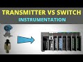 Instrumentation: Transmitters vs Switches