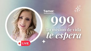 999: TU MISIÓN DE VIDA TE ESPERA