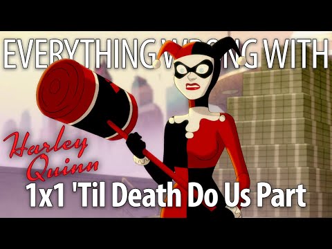 Everything Wrong With Harley Quinn S1E1 - "'Til Death Do Us Part"