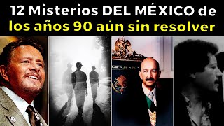12 Misterios DEL MÉXICO de los años 90 aún sin resolver