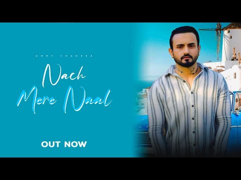 Nach Mere Naal | Ammy Changra &nbsp;(Official Video) &nbsp;| Latest Punjabi Songs 2023 | Studio 7 Records