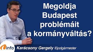 Megoldja vagy mélyíti Budapest problémáit a kormányváltás? Karácsony Gergely, Inforádió, Aréna