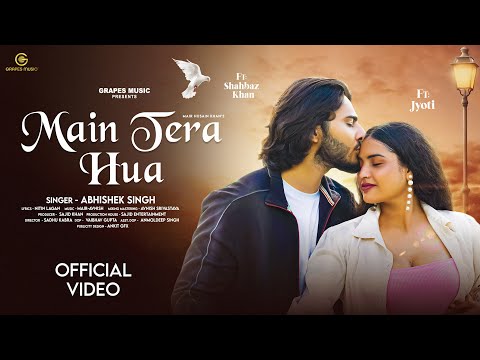 Main Tera Hua | Abhishek Singh | Grapes Music | New Hindi Song | Official Music Video