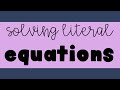 Solving Literal Equations Effectively