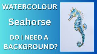 4 Step Line & Wash Seahorse Tutorial