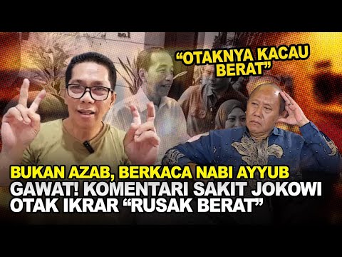 BUKAN AZAB TAPI SAYANG, KOMENTARI PENYAKIT JOKOWI IKRAR KENA JEBRET BPP : "OTAKNYA RUSAK BERAT"