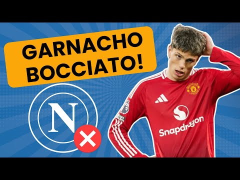 GARNACHO BOCCIATO 😯 | L'acquisto del NAPOLI non convince L'EX CALCIATORE ❌ | Scopri chi!